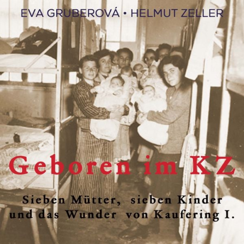 Eva Gruberová Helmut Zeller - Geboren im KZ