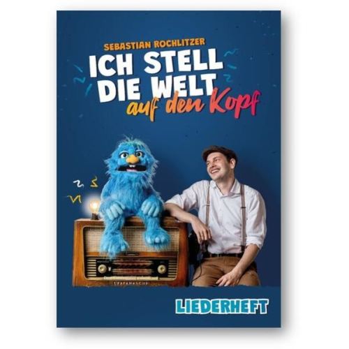 Ich stell die Welt auf den Kopf - Liederheft