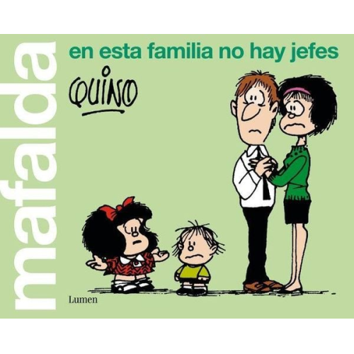 Quino - Mafalda, en esta familia no hay jefes