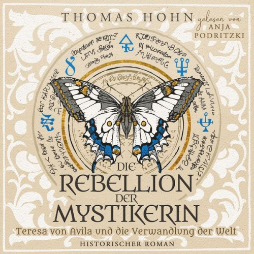 Thomas Hohn - Die Rebellion der Mystikerin: Teresa von Avila und die Verwandlung der Welt