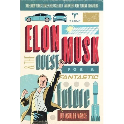 Ashlee Vance - Elon Musk and the Quest for a Fantastic Future