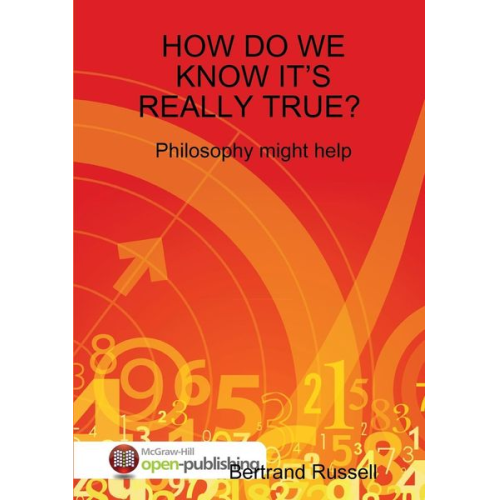 Bertand Russell - How Do We Know It's Really True? Philosophy Might Help