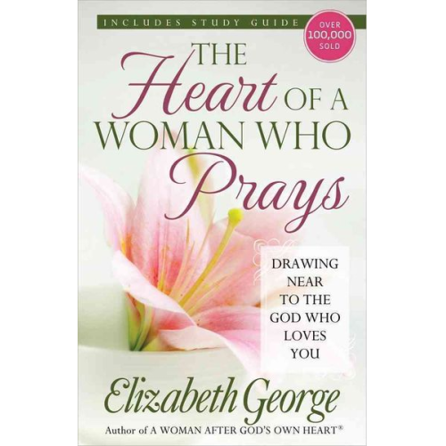 Elizabeth George - The Heart of a Woman Who Prays