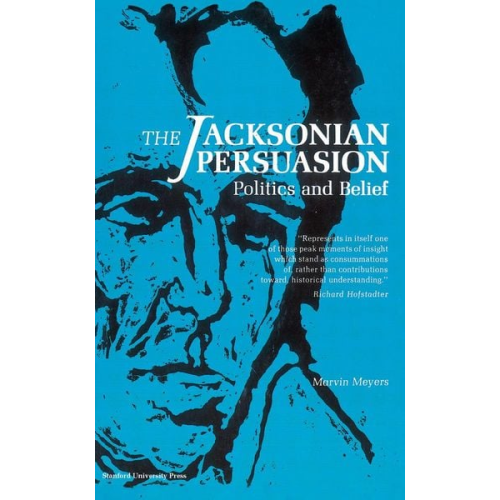 Marvin Meyers - The Jacksonian Persuasion