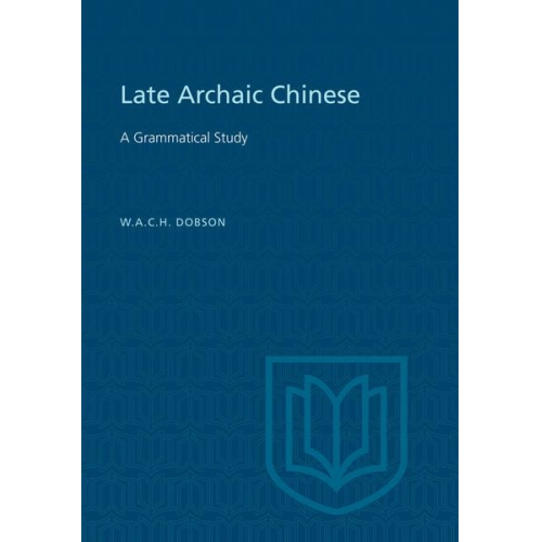 W. A. C. H. Dobson - Late Archaic Chinese