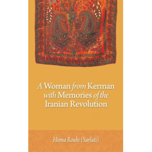 Homa Rouhi - A Woman from Kerman with Memories of the Iranian Revolution