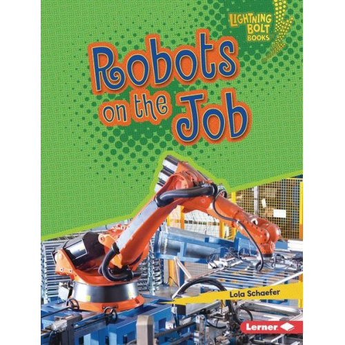 Lola M. Schaefer - Robots on the Job