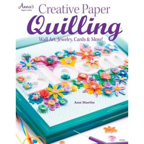 Ann Martin - Creative Paper Quilling