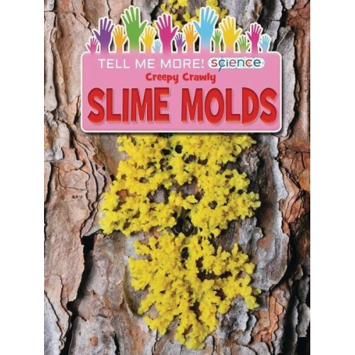 Ruth Owen - Creepy Crawly Slime Molds