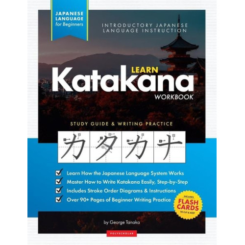 George Tanaka Polyscholar - Learn Japanese Katakana - The Workbook for Beginners