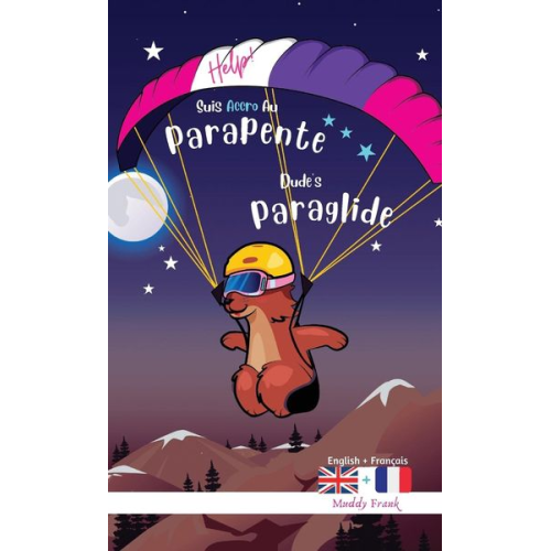 Muddy Frank - Dude's Gotta Paraglide / Help ! Suis Accro Au Parapente