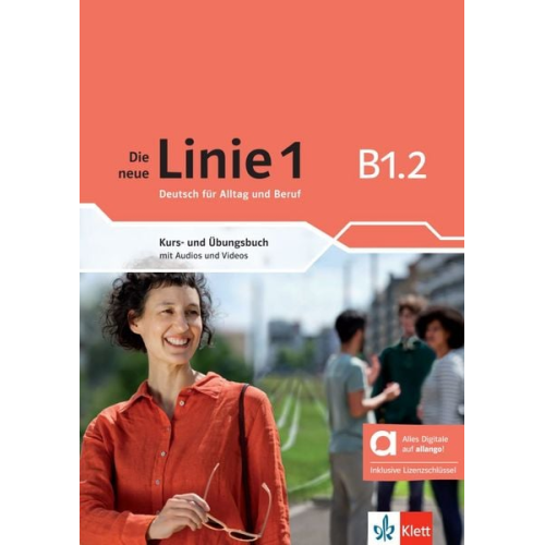 Ludwig Hoffmann Susan Kaufmann Ulrike Moritz Anna Pohlschmidt Margret Rodi - Die neue Linie 1 B1.2 - Hybride Ausgabe allango. Kurs- und Übungsbuch mit Audios und Videos inklusive Lizenzschlüssel allango (24 Monate)