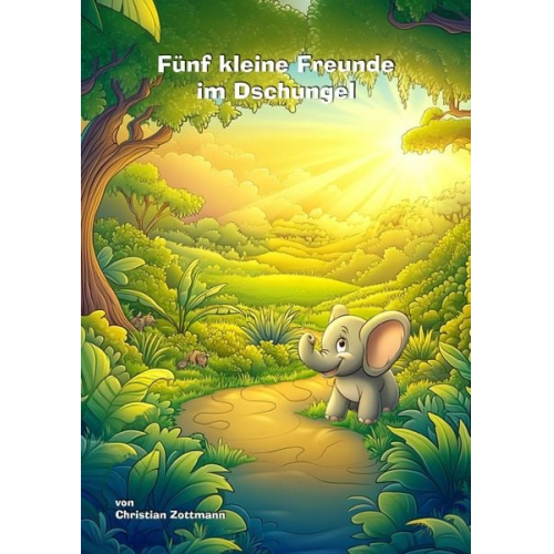 Christian Zottmann - Fünf kleine Freunde im Dschungel