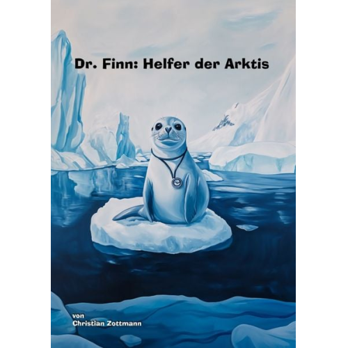 Christian Zottmann - Dr. Finn: Helfer der Arktis