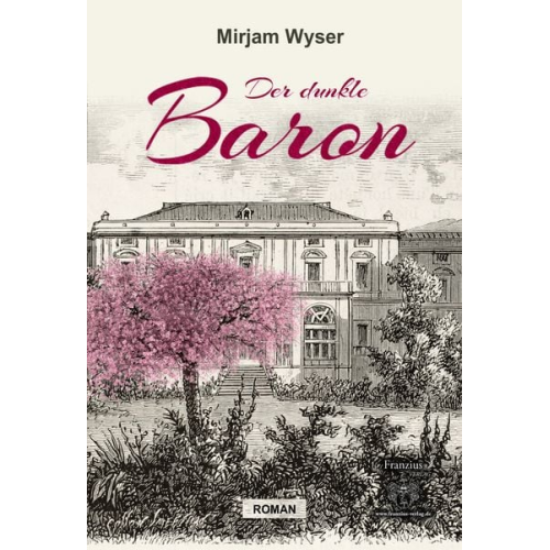 Mirjam Wyser - Der dunkle Baron