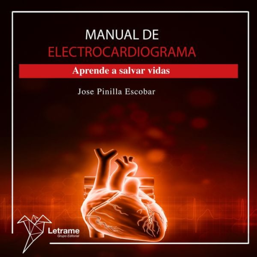 Jose Pinilla Escobar - Manual de electrocardiograma