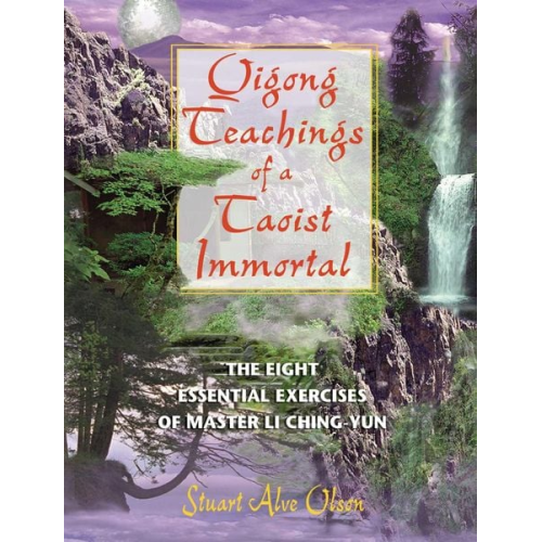 Stuart Alve Olson - Qigong Teachings of a Taoist Immortal