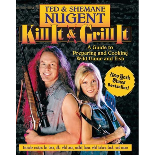 Ted Nugent Shemane Nugent - Kill It & Grill It