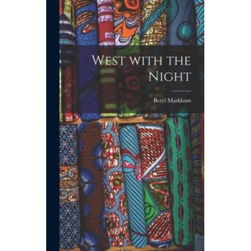 Beryl Markham - West With the Night