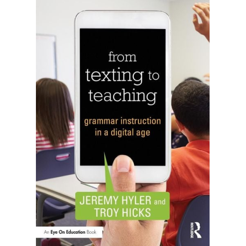 Jeremy Hyler Troy Hicks - From Texting to Teaching