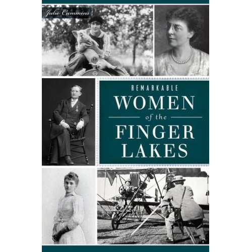 Julie Cummins - Remarkable Women of the Finger Lakes