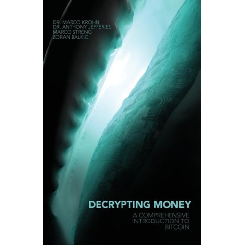 Marco Krohn Anthony Jefferies Marco Streng - Decrypting Money