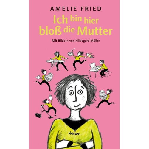 Amelie Fried - Ich bin hier bloß die Mutter