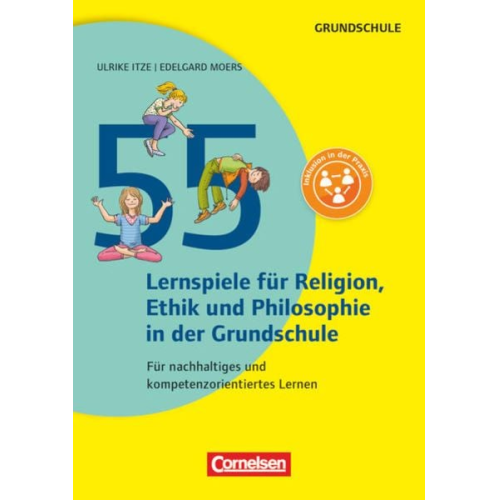 Edelgard Moers Ulrike Itze-Helsper - 55 Lernspiele für Ethik, Religion und Philosophie