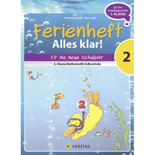 Notburga Grosser Maria Koth - Mathematik Ferienheft 2. Klasse Volksschule - Alles klar!