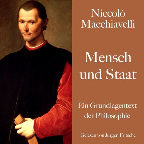 Niccolò Macchiavelli - Niccolò Macchiavelli: Mensch und Staat