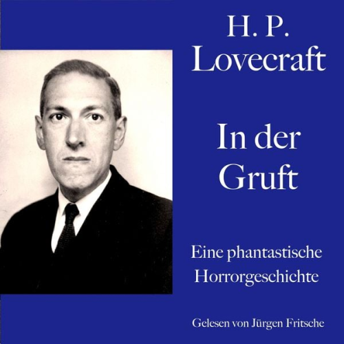 Howard Ph. Lovecraft - H. P. Lovecraft: In der Gruft