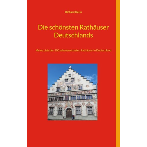 Richard Deiss - Die schönsten Rathäuser Deutschlands