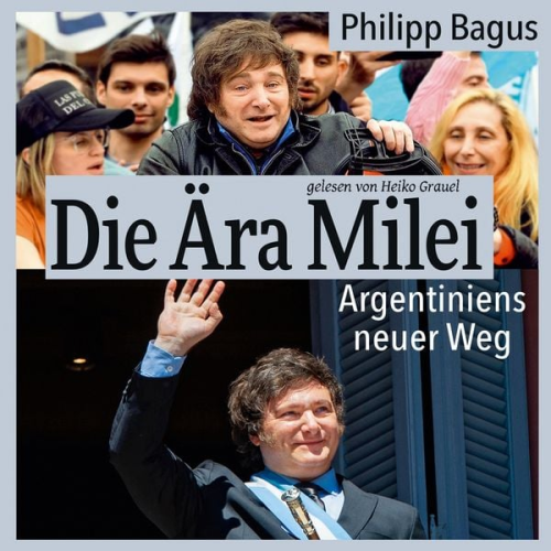 Philipp Bagus - Die Ära Milei: Argentiniens neuer Weg