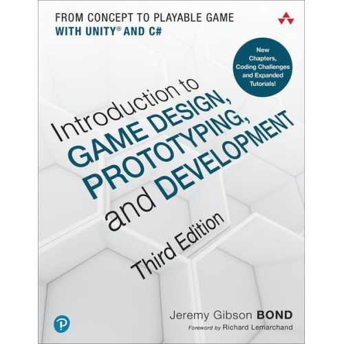 Jeremy Gibson Bond - Introduction to Game Design, Prototyping, and Development: From Concept to Playable Game with Unity and C#