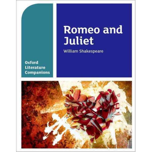 Annie Fox Peter Buckroyd - Oxford Literature Companions: Romeo and Juliet