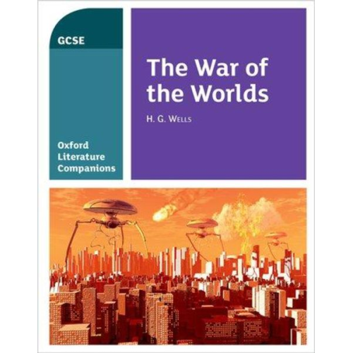 Julia Waines Peter Buckroyd - Oxford Literature Companions: The War of the Worlds