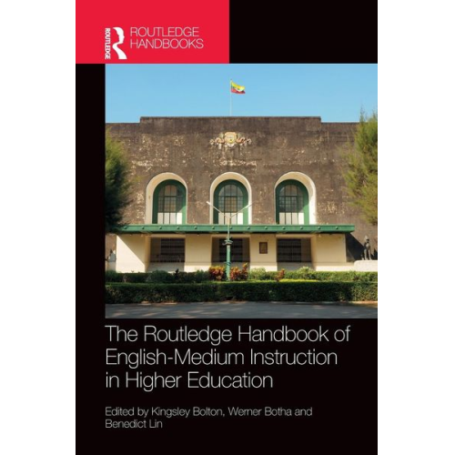 Kingsley Botha  Werner Lin  Benedict Bolton - The Routledge Handbook of English-Medium Instruction in Higher Education