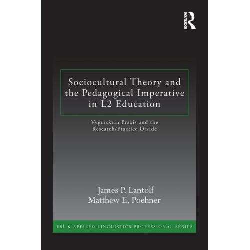 James P. Lantolf Matthew E. Poehner - Sociocultural Theory and the Pedagogical Imperative in L2 Education