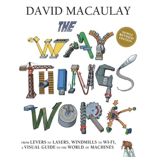 David Macaulay - The Way Things Work: Newly Revised Edition