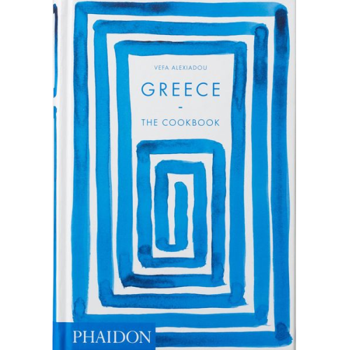 Vefa Alexiadou - Greece: The Cookbook