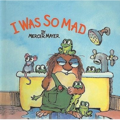 Mercer Mayer - I Was So Mad