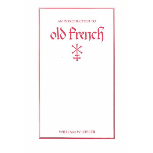 William W. Kibler - An Introduction to Old French