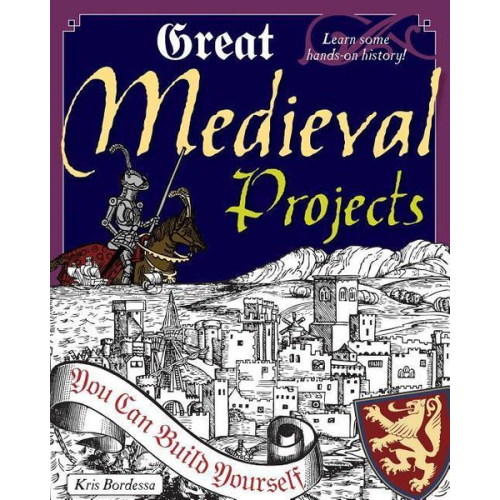 Kris Bordessa - Great Medieval Projects