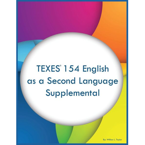 Willow L. Taylor - TEXES 154 English as a Second Language Supplemental
