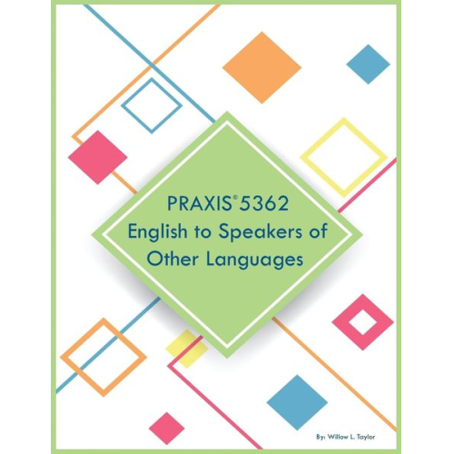 Willow L. Taylor - PRAXIS 5362 English to Speakers of Other Languages
