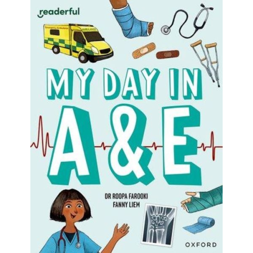 Roopa Farooki - Readerful Independent Library: Oxford Reading Level 9: My Day in A+E