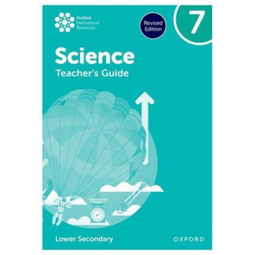 Alyssa Fox-Charles Anna Harris Deborah Roberts Jo Locke - Oxford International Science: Teacher's Guide 7 (Lower Secondary)