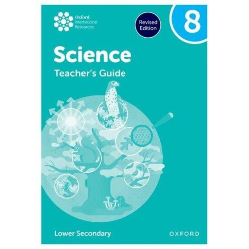 Alyssa Fox-Charles Anna Harris Deborah Roberts Jo Locke - Oxford International Science: Teacher's Guide 8 (Lower Secondary)