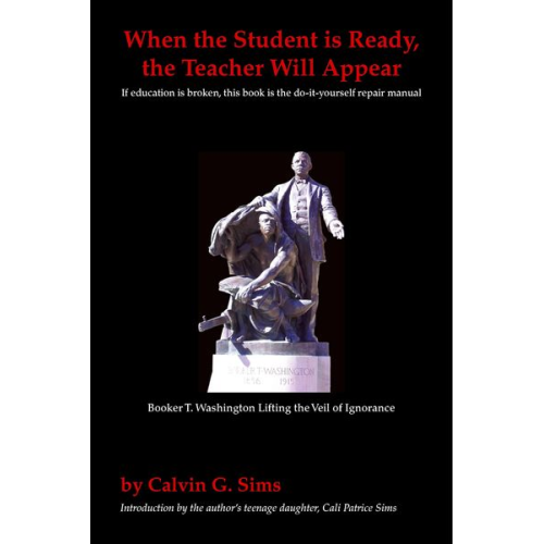 Calvin G. Sims - When the Student Is Ready, the Teacher Will Appear