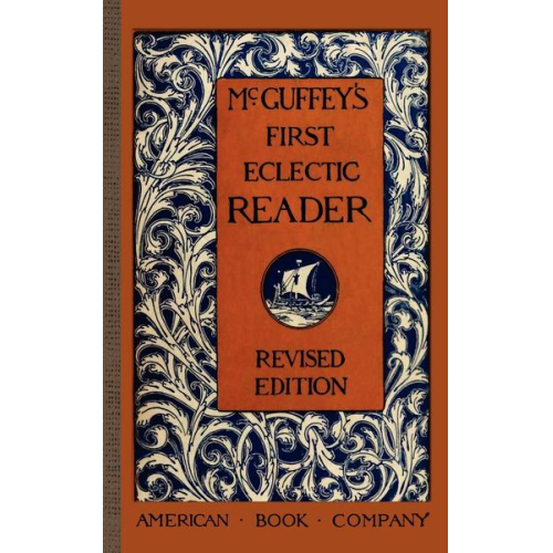 William Holmes McGuffey - McGuffey's First Eclectic Reader